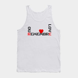 REMEBRE OUR LOVE Tank Top